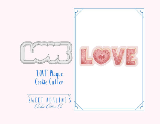 LOVE Plaque Cookie Cutter – Design with Heart 'O' for Valentine’s Day and Romantic Treats – 3 Sizes– Love Theme –Custom Color