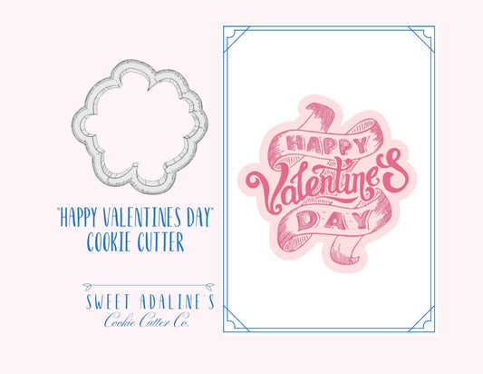 Happy Valentine's Day Cookie Cutter – Banner Script Design – Perfect for Valentine's – 3 Sizes – Custom Color –3D Printed
