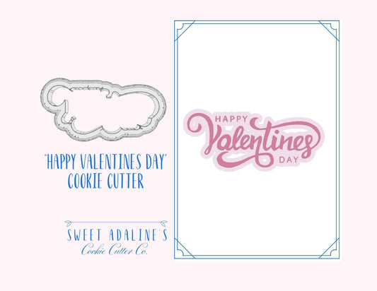 Happy Valentine's Day Cookie Cutter – Script Design for Romantic & Festive Treats – Valentine's Plaque Cookie – 3 Sizes – Custom Color